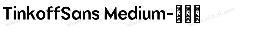 TinkoffSans Medium字体转换 TinkoffSans Medium字体转换